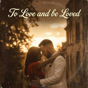 To Love and be Loved