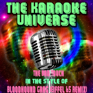 The Bad Touch (Eiffel 65 Remix) [Karaoke Version] [in the Style of Bloodhound Gang]