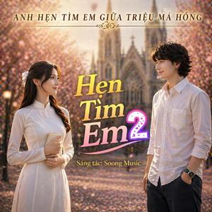 Hẹn Tìm Em 2 (Anh Hẹn Tìm Em Giữa Triệu Má Hồng)