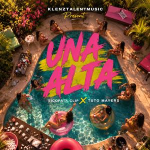 UNA ALTA (feat. Sicopata Clip & Tuto Mayers)
