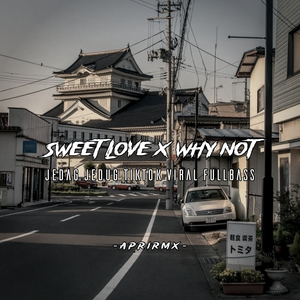 DJ Sweet Love X Why Note