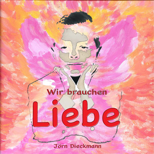 Wir brauchen Liebe