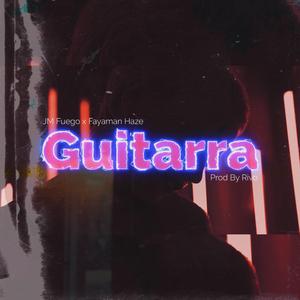 Guitarra (feat. JM Fuego & Fayaman)