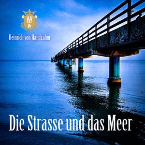 Die Strasse und das Meer