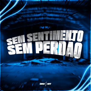 Sem Sentimento Sem Perdão
