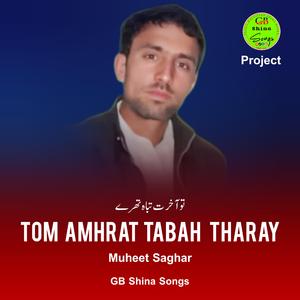 Tom Akhrat Tabah Tharay (Chilasi Song) (feat. Muheet Saghar)