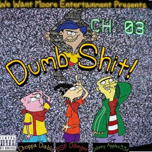 Dumb Shit (feat. BSF Dillinger & Johnny Apples33d)