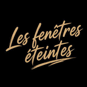 Les fenêtres éteintes