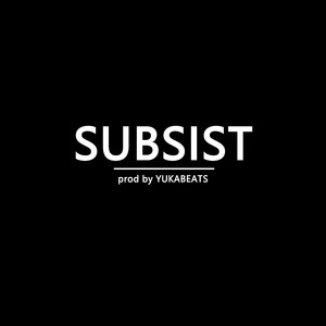 Subsist