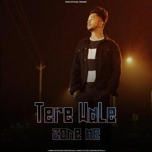 Tere Wale Zone Me