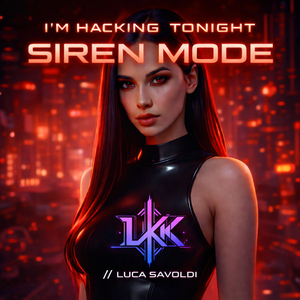 I'm Hacking Tonight (Siren Mode)
