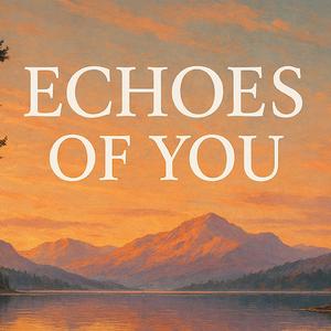 Echoes of You