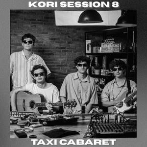TAXI CABARET: KORI session 8 (feat. TAXI CABARET)