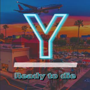 Ready to die