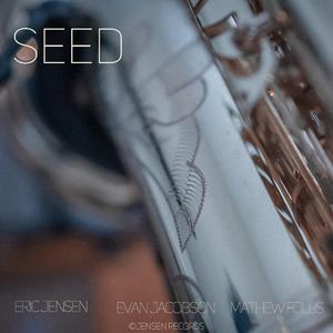 Seed (feat. Evan Jacobson & Mathew Follis)