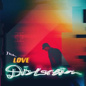 LOVE DISTORTION 镜变