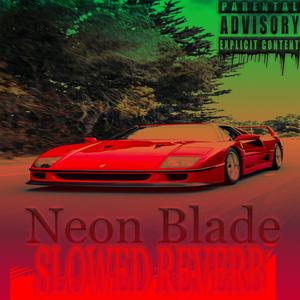 Neon Blade (Slowed Reverb)