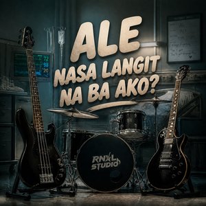 Ale (Nasa Langit Na Ba Ako) (Rock Version)