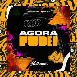Agora Fudeu