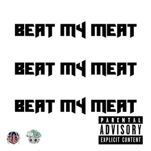 Beat My Meat (feat. Gabriel Avrett)