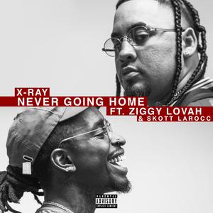 Never Going Home (feat. Ziggy Lovah & Skott Larocc)