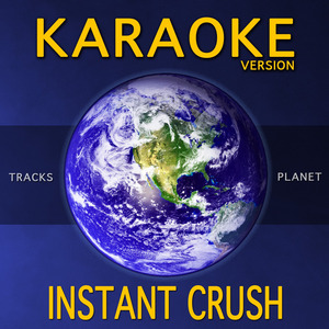 Instant Crush (Karaoke Version)