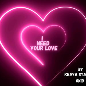 I need your love (feat. Okid)