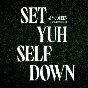 SET YUH SELF DOWN