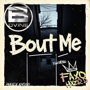 Bout Me (feat. Faxohxzrd)