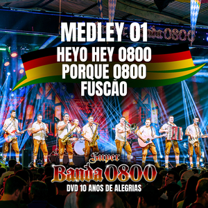 MEDLEY 01 HEYO HEY 0800 PORQUE 0800 FUSCÃO - DVD 10 ANOS DE ALEGRIAS