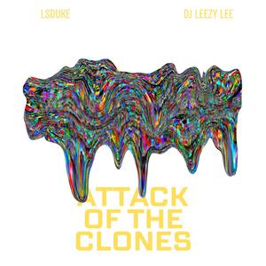 Attack of the Clones (feat. DJ Leezy Lee)