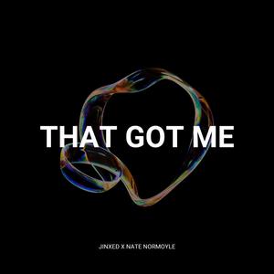 That Got Me (feat. JinXed)