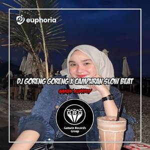 DJ GORENG GORENG X CAMPURAN SLOW BEAT (MENGKANE)
