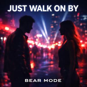 Just Walk On By