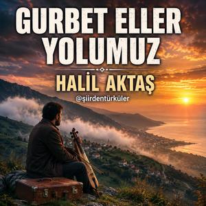 GURBET ELLER YOLUMUZ