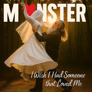 I Wish I Had Someone that Loved Me