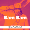 K2 La Para Musical - Bam Bam