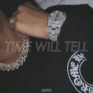 Time Will Tell