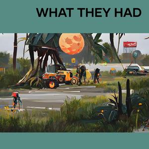 What They Had