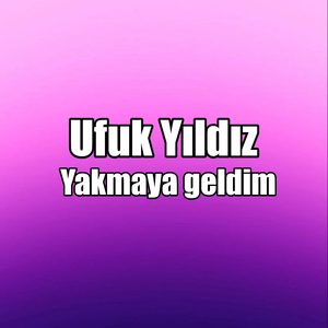 Yakmaya geldim