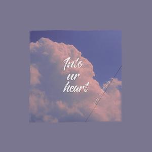 Into ur heart