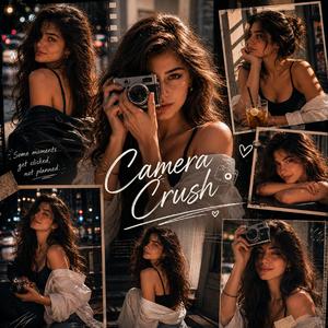 Camera Crush — Click-Click Pose Like This