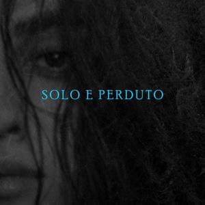 SOLO E PERDUTO