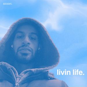 livin life.