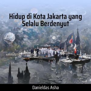 Hidup Di Kota Jakarta Yang Selalu Berdenyut