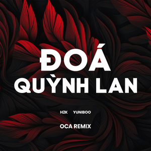 Đóa Quỳnh Lan (O.CA Remix)