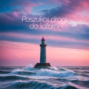 Poszukaj drogi do latarni