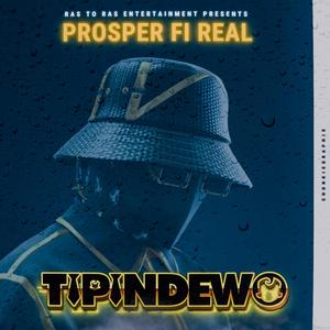 Tipindewo (feat. Prosper Fi Real)