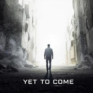 Yet to Come