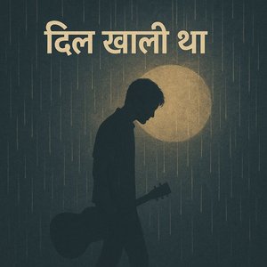 Dil Khali Tha